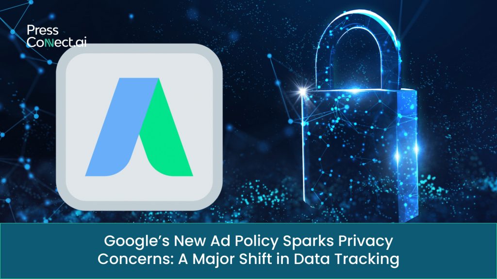 Google’s New Ad Policy Sparks Privacy Concerns: A Major Shift in Data Tracki
