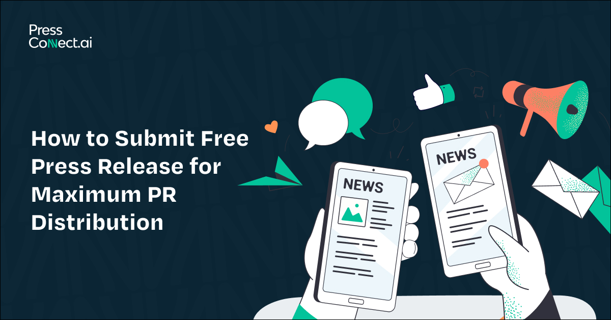 How to Submit Free Press Release for Maximum PR Distribution