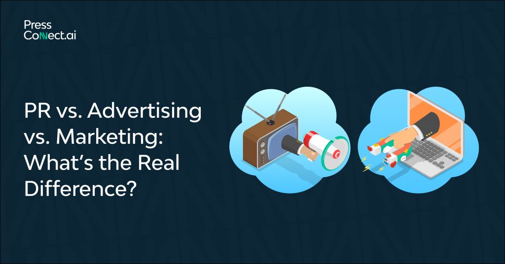 PR vs. Advertising vs. Marketing